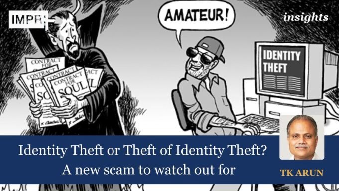 Identity Theft Or Theft Of Identity Theft? A New Scam To Watch Out For – IMPRI Impact And Policy Research Institute Identity Theft or Theft of Identity Theft? A new scam to watch out for