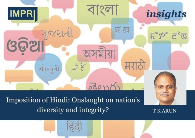 Imposition Of Hindi: Onslaught On Nation’s Diversity And Integrity? – IMPRI Impact And Policy Research Institute Imposition of Hindi: Onslaught on nation's diversity and integrity?