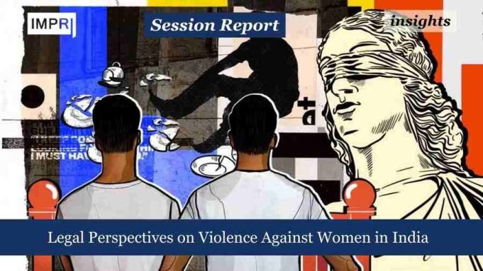 Legal Perspectives On Violence Against Women In India – IMPRI Impact And Policy Research Institute Legal Perspectives on Violence against Women in India