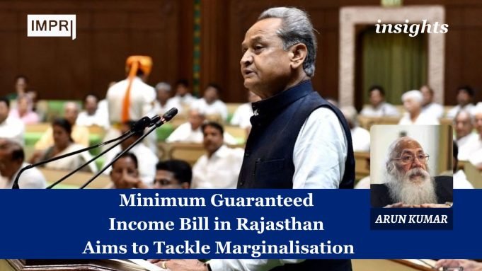 Minimum Guaranteed Income Bill In Rajasthan Aims To Tackle Marginalisation – IMPRI Impact And Policy Research Institute Minimum Guaranteed Income Bill in Rajasthan Aims to Tackle Marginalisation