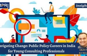 Navigating Change: Public Policy Careers In India For Young Consulting Professionals – IMPRI Impact And Policy Research Institute Navigating Change- Public Policy Careers in India for Young Consulting Professionals