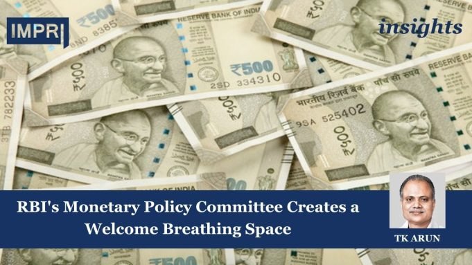 RBI’s Monetary Policy Committee Creates A Welcome Breathing Space – IMPRI Impact And Policy Research Institute RBI's Monetary Policy Committee Creates a Welcome Breathing Space