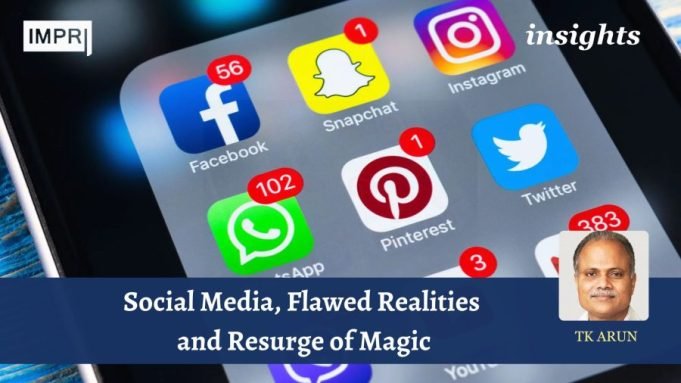 Social Media, Flawed Realities And Resurge Of Magic – IMPRI Impact And Policy Research Institute social media-flawed realities- resurge-magic