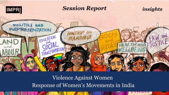 Violence Against Women And Response Of Women’s Movements In India – IMPRI Impact And Policy Research Institute Violence Against Women and Response of Women’s Movements in India