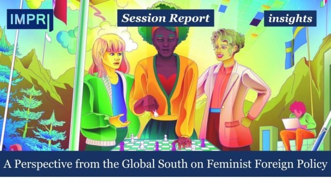 A Perspective From The Global South On Feminist Foreign Policy – IMPRI Impact And Policy Research Institute A Perspective from the Global South on Feminist Foreign Policy