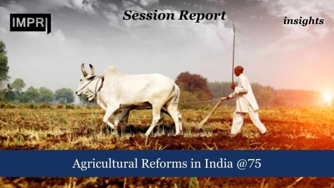 Agricultural Reforms In India @75 – IMPRI Impact And Policy Research Institute Agricultural Reforms in India @75