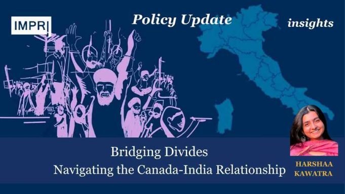 Bridging Divides: Navigating The Canada-India Relationship – IMPRI Impact And Policy Research Institute Bridging Divides: Navigating the Canada-India Relationship