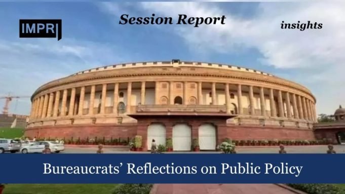 Bureaucrats’ Reflections On Public Policy – IMPRI Impact And Policy Research Institute Bureaucrats’ Reflections on Public Policy.