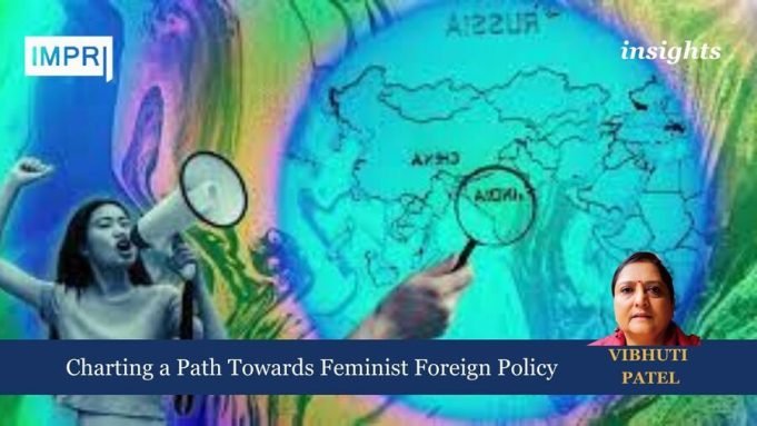 Charting A Path Towards Feminist Foreign Policy: Chair’s Summary – IMPRI Impact And Policy Research Institute Charting a Path Towards Feminist Foreign Policy: Chair's Summary