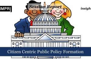 Citizen Centric Public Policy Formation – IMPRI Impact And Policy Research Institute Citizen Centric Public Policy Formation