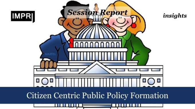 Citizen Centric Public Policy Formation – IMPRI Impact And Policy Research Institute Citizen Centric Public Policy Formation