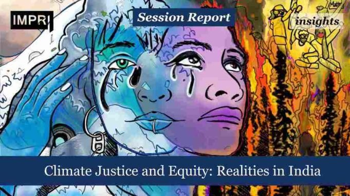 Climate Justice And Equity: Realities In India – IMPRI Impact And Policy Research Institute Climate Justice and Equity: Realities in India