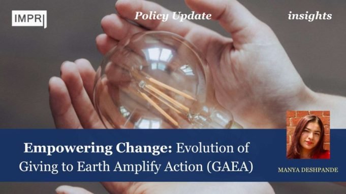 Empowering Change: Evolution Of Giving To Earth Amplify Action (GAEA) – IMPRI Impact And Policy Research Institute Empowering Change: Evolution of Giving to Earth Amplify Action (GAEA)