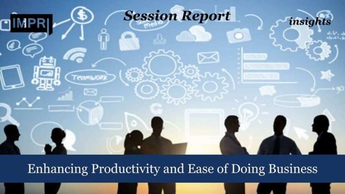 Enhancing Productivity And Ease Of Doing Business – IMPRI Impact And Policy Research Institute Enhancing Productivity and Ease of Doing Business