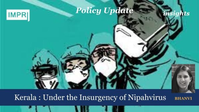 Kerala: Under The Insurgency Of Nipah Virus – IMPRI Impact And Policy Research Institute Kerala: Under the Insurgency of Nipah virus