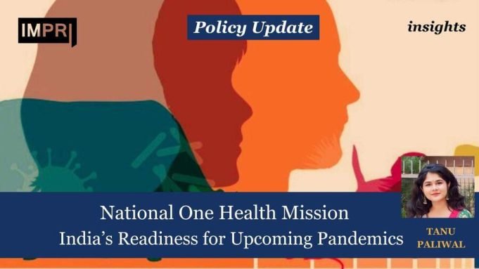 National One Health Mission: India’s Readiness For Upcoming Pandemics – IMPRI Impact And Policy Research Institute National One Health Mission: India’s Readiness for Upcoming Pandemics