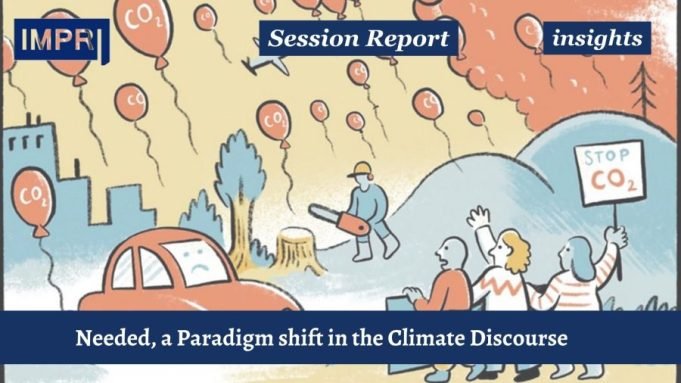 Needed, A Paradigm Shift In The Climate Discourse – IMPRI Impact And Policy Research Institute Needed, A Paradigm Shift in Climate Discourse