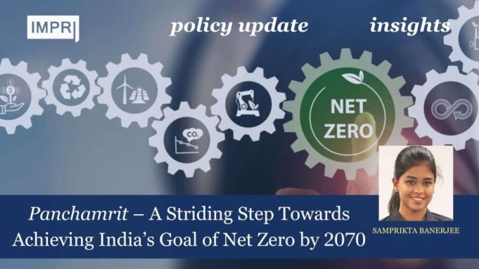 Panchamrit – A Striding Step Towards Achieving India’s Goal Of Net Zero By 2070 – IMPRI Impact And Policy Research Institute Panchamrit – A Striding Step Towards Achieving India’s Goal of Net Zero by 2070