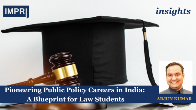 Pioneering Public Policy Careers In India: A Blueprint For Law Students – IMPRI Impact And Policy Research Institute 19