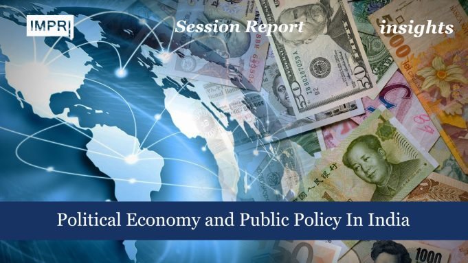 Political Economy And Public Policy In India – IMPRI Impact And Policy Research Institute Political Economy and Public Policy In India