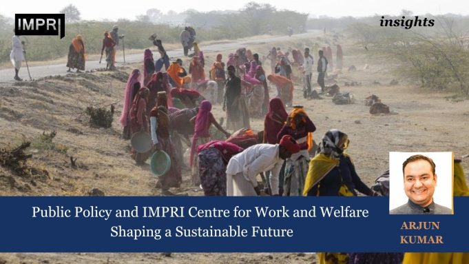 Public Policy And IMPRI Centre For Work And Welfare: Shaping A Sustainable Future – IMPRI Impact And Policy Research Institute Public Policy and IMPRI Centre for Work and Welfare Shaping a Sustainable Future