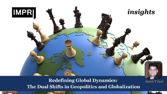 Redefining Global Dynamics: The Dual Shifts In Geopolitics And Globalization – IMPRI Impact And Policy Research Institute Redefining Global Dynamics: The Dual Shifts in Geopolitics and Globalization