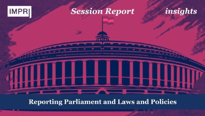 Reporting Parliament & Laws And Policies – IMPRI Impact And Policy Research Institute Law and Public Policy Youth Fellowship (LPPYF), Day 15 session report on 'Reporting Parliament & Laws and Policies'.
