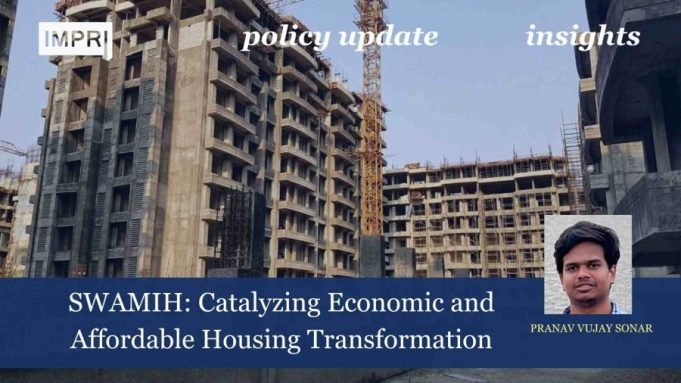 SWAMIH: Catalyzing Economic And Affordable Housing Transformation – IMPRI Impact And Policy Research Institute SWAMIH: Catalyzing Economic and Affordable Housing Transformation