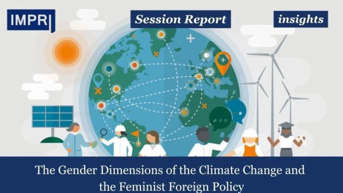 The Gender Dimensions Of The Climate Change And Feminist Foreign Policy – IMPRI Impact And Policy Research Institute The Gender Dimensions of the Climate Change and the Feminist Foreign Policy