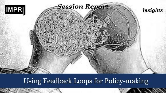 Using Feedback Loops For Policy-making – IMPRI Impact And Policy Research Institute Using Feedback Loops for Policy-making