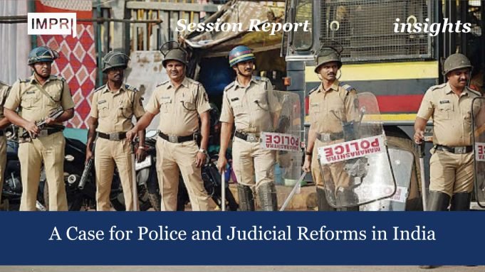A Case For Police And Judicial Reforms In India – IMPRI Impact And Policy Research Institute A Case for Police and Judicial Reforms in India
