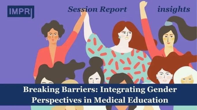 Breaking Barriers: Integrating Gender Perspectives In Medical Education – IMPRI Impact And Policy Research Institute Breaking Barriers: Integrating Gender Perspectives in Medical Education