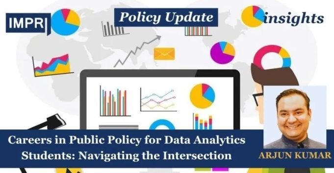 Careers In Public Policy For Data Analytics Students: Navigating The Intersection – IMPRI Impact And Policy Research Institute Data Analytics