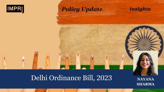 Delhi Ordinance Bill, 2023 – IMPRI Impact And Policy Research Institute Delhi Ordinance Bill, 2023