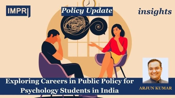 Exploring Careers In Public Policy For Psychology Students In India – IMPRI Impact And Policy Research Institute Exploring Careers in Public Policy for Psychology Students in India