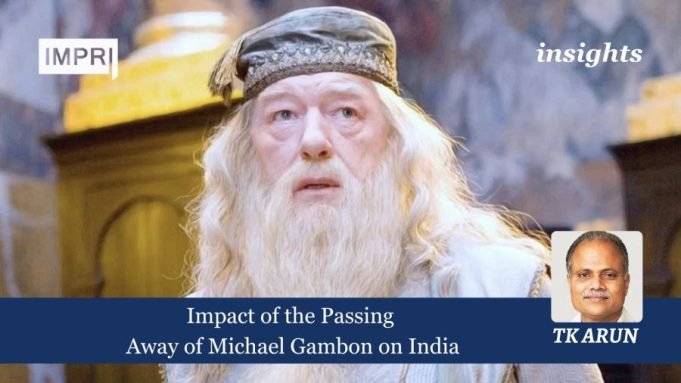 Impact Of The Passing Away Of Michael Gambon On India – IMPRI Impact And Policy Research Institute Impact of the Passing Away of Michael Gambon on India