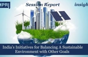 India’s Initiatives For Balancing A Sustainable Environment With Other Goals – IMPRI Impact And Policy Research Institute India’s Initiatives for Balancing A Sustainable Environment with Other Goals