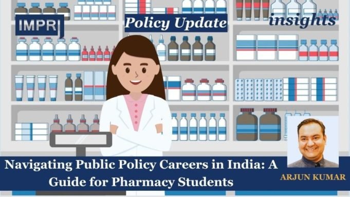 Navigating Public Policy Careers In India: A Guide For Pharmacy Students – IMPRI Impact And Policy Research Institute Navigate Public Policy Careers in India: A Guide for Pharmacy Students