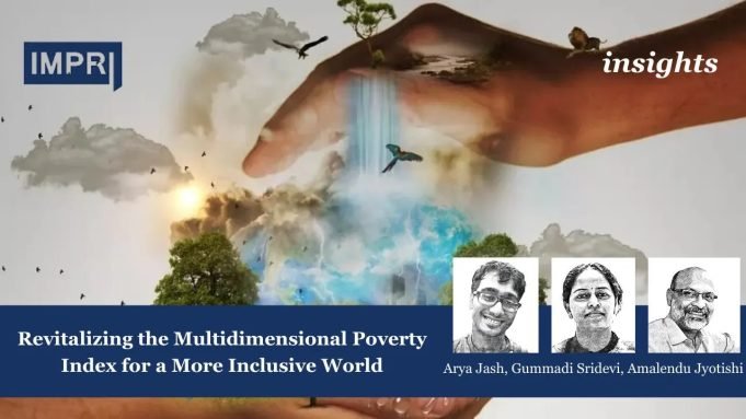 Revitalizing The Multidimensional Poverty Index For A More Inclusive World – IMPRI Impact And Policy Research Institute 10282023