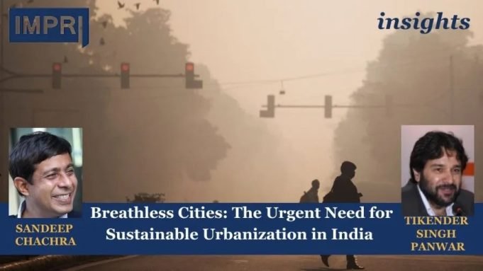 Breathless Cities: The Urgent Need For Sustainable Urbanization In India – IMPRI Impact And Policy Research Institute Breathless Cities: The Urgent Need for Sustainable Urbanization in India