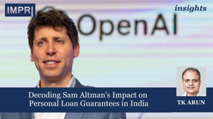 Decoding Sam Altman’s Impact On Personal Loan Guarantees In India – IMPRI Impact And Policy Research Institute Decoding Sam Altman's Impact on Personal Loan Guarantees in India