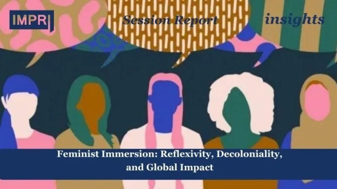 Feminist Immersion: Reflexivity, Decoloniality, And Global Impact Feminist Immersion: Reflexivity, Decoloniality, and Global Impact