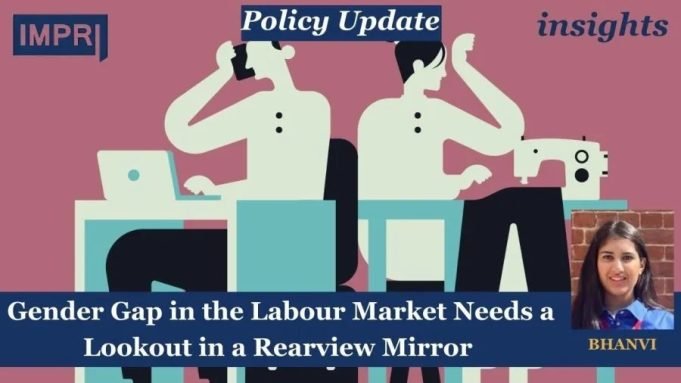 Gender Gap In The Labour Market Needs A Lookout In A Rearview Mirror – IMPRI Impact And Policy Research Institute Gender Gap in the Labour Market Needs a Lookout in a Rearview Mirror