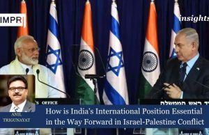 How Is India’s International Position Essential In The Way Forward In Israel-Palestine Conflict – IMPRI Impact And Policy Research Institute How is India's International Position Essential in the Way Forward in Israel-Palestine Conflict
