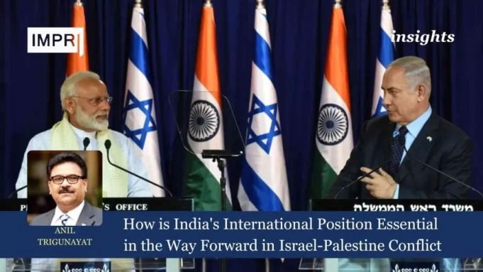 How Is India’s International Position Essential In The Way Forward In Israel-Palestine Conflict – IMPRI Impact And Policy Research Institute How is India's International Position Essential in the Way Forward in Israel-Palestine Conflict