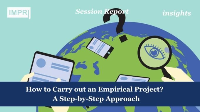 How To Carry Out An Empirical Project: A Step-by-Step Approach – IMPRI Impact And Policy Research Institute How to Carry out an Empirical Project? A Step-by-Step Approach