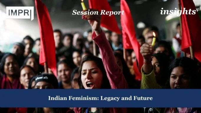 Indian Feminism: Legacy And Future Indian Feminism: Legacy and Future