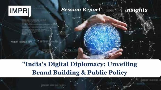 India’s Digital Diplomacy: Unveiling Brand Building & Public Policy India's Digital Diplomacy
