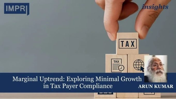 Marginal Uptrend: Exploring Minimal Growth In Tax Payer Compliance – IMPRI Impact And Policy Research Institute Marginal Uptrend: Exploring Minimal Growth in Tax Payer Compliance