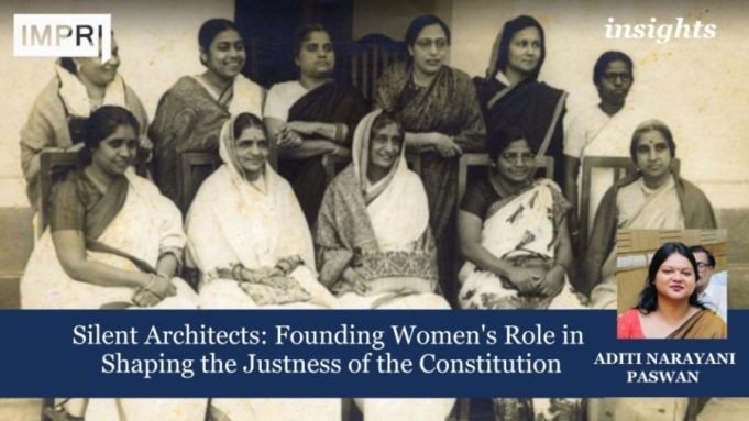 Silent Architects: Founding Women’s Role In Shaping The Justness Of The Constitution – IMPRI Impact And Policy Research Institute Silent Architects: Founding Women's Role in Shaping the Justness of the Constitution